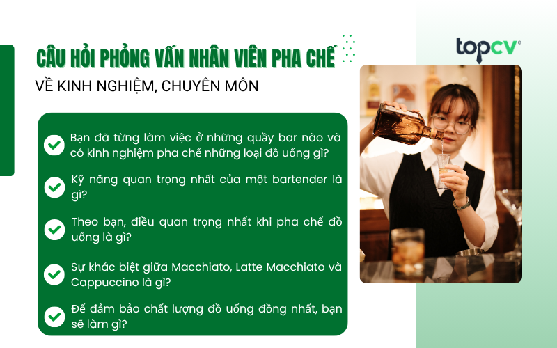 Nhóm câu hỏi phỏng vấn Nhân viên pha chế về kinh nghiệm, chuyên môn